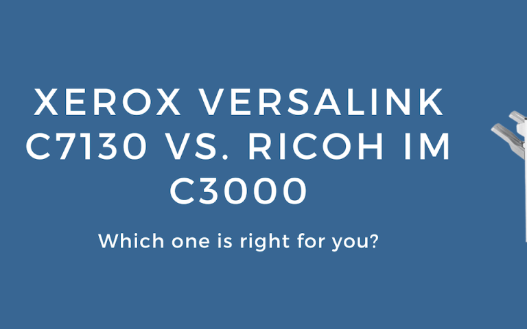 Pictures of the Xerox VersaLink C7130 and Ricoh IM C3000 on a blue backdrop with text in the middle 